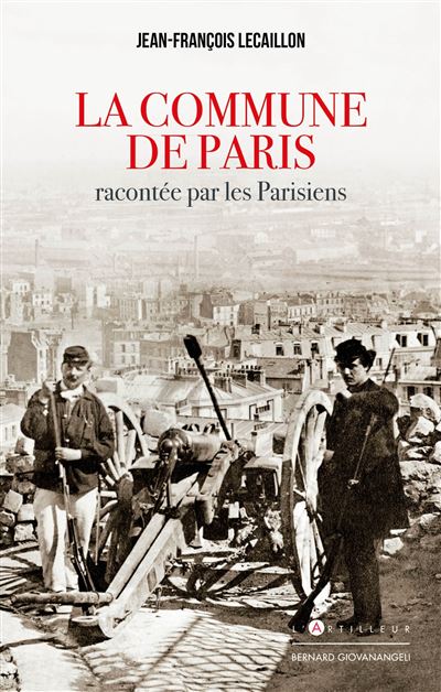 La Commune de Paris racontée par les Parisiens - Jean-François Lecaillon - broché