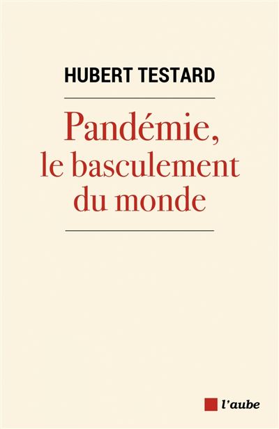 Pandémie, le basculement du monde - Hubert Testard - broché