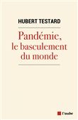 Pandémie, le basculement du monde