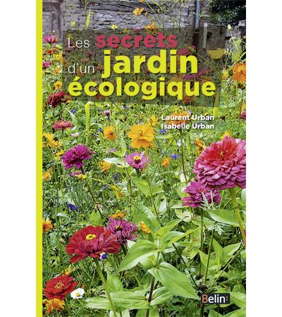 Les secrets d'un jardin écologique - Laurent Urban - relié