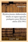 Hystérectomies abdominales totales et supra-vaginales pratiquées pour fibrôme utérin