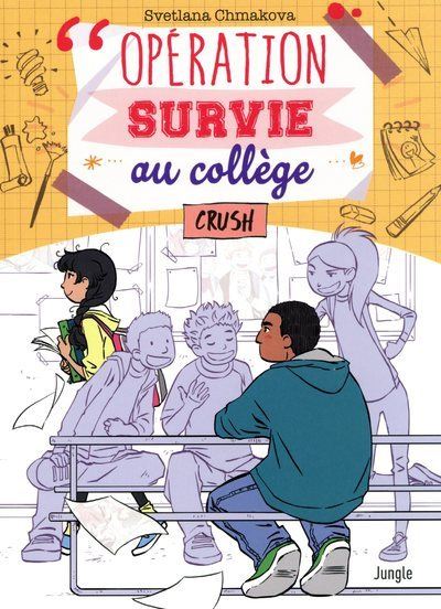 Opération survie au collège - tome 3 Crush