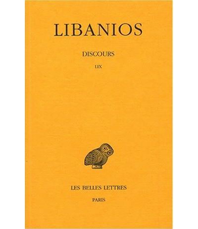 Discours. Tome IV : Discours LIX -  Libanios - broché