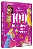DISNEY PRINCESSES - 100 Histoires pour Rêver