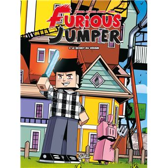Furious Jumper - Le Secret du voisin Tome 03 - Furious Jumper T03