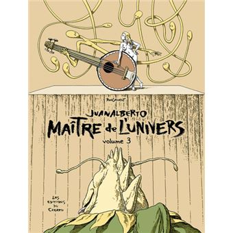 JUANALBERTO MAITRE DE L'UNIVERS - volume 3