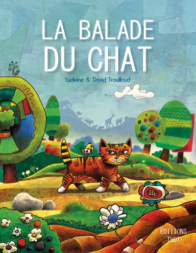 La balade du chat - Ludivine Trouilloud - cartonné