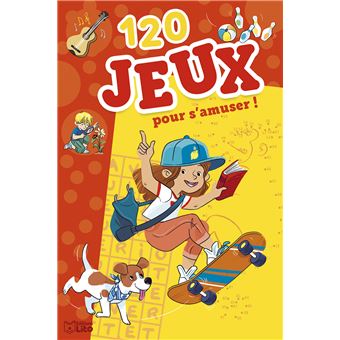 120 jeux pour s'amuser !