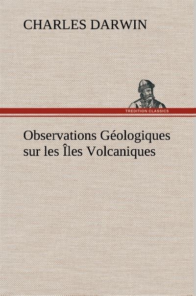 Observations géologiques sur les îles volcaniques