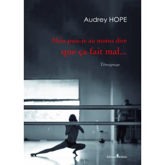 Mais puis-je au moins dire que ça fait mal...