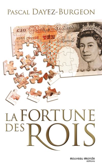 La fortune des rois - Pascal Dayez-Burgeon - broché