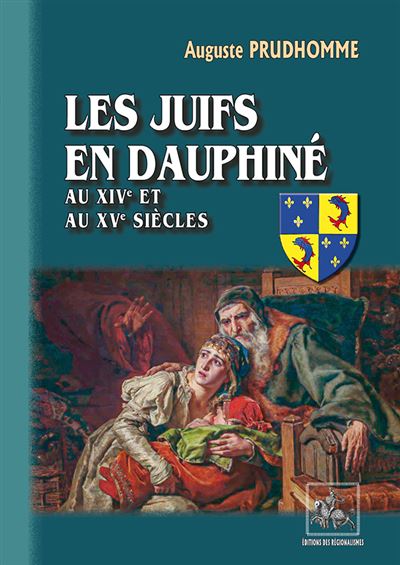 Les Juifs en Dauphiné au XIVème et XVème siècle - Auguste Prudhomme - broché