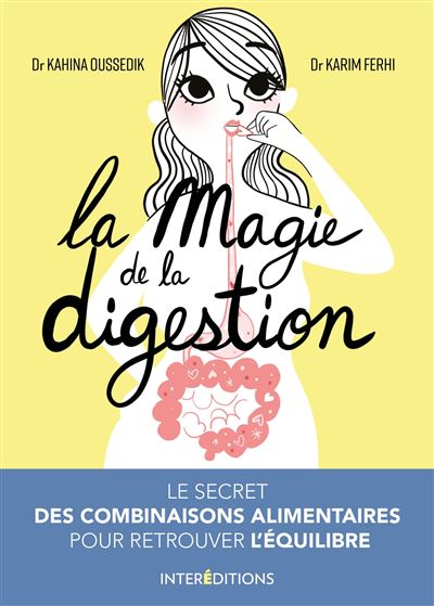 La magie de la digestion - Le secret des combinaisons alimentaires pour retrouver votre ligne