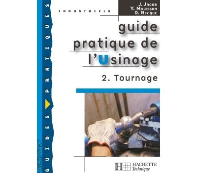 Guide Pratique de l'usinage : le Fraisage