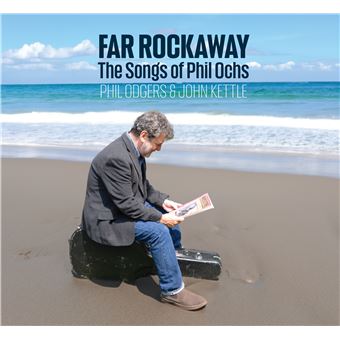 Far Rockaway (The Songs Of Phil Ochs) - Phil Odgers - John Kettle - CD ...