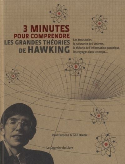 3 Minutes Pour Comprendre Les Grandes Theories De Hawking Broche Gail Dixon Paul Parsons John Gribbin Achat Livre Fnac