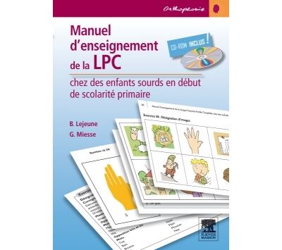 Manuel d'enseignement de la LPC chez des enfants sourds en début de scolarité primaire - Brigitte Lejeune - Livre CD-ROM