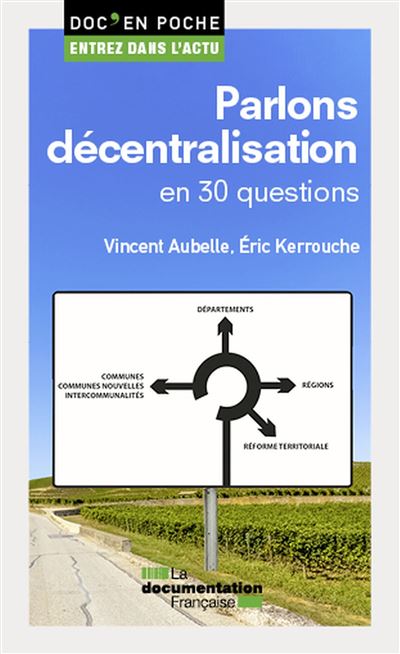 Parlons décentralisation en 30 questions -  La Documentation Française - Poche