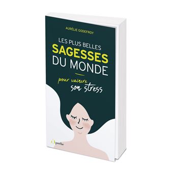 Les plus belles sagesses du monde (pour vaincre son stress)