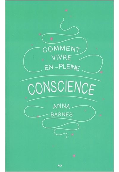 Comment vivre en pleine conscience