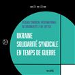 Ukraine, solidarité syndicale en temps de guerre