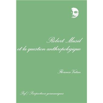 Robert Musil et la question anthropologique