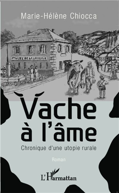 Vache à l'âme, chronique d'une utopie rurale