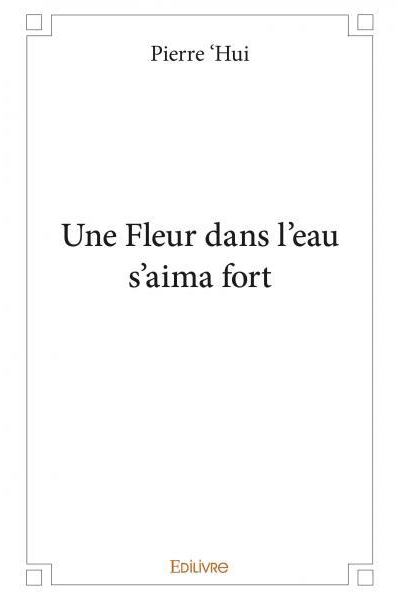 Une Fleur dans l'eau s'aima fort