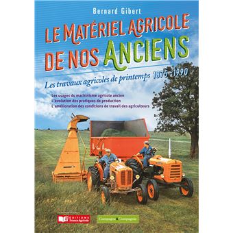 Le matériel agricole de nos anciens, travaux de printemps
