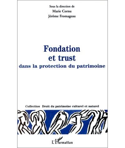 Fondation et trust dans la protection du patrimoine