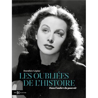 Les Oubliées de l'Histoire - Dans l'ombre du pouvoir