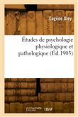 Études de psychologie physiologique et pathologique