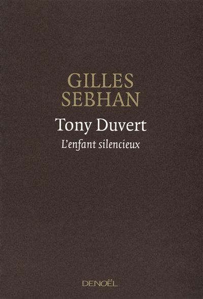 Tony Duvert, l'enfant silencieux