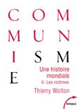 Une histoire mondiale du communisme - tome 2 les victimes