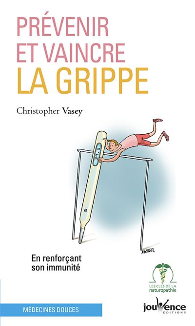 Prévenir et vaincre la grippe - Christopher Vasey - broché