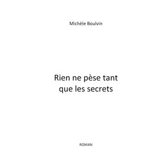 Rien ne pèse tant que les secrets