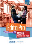 Edito Pro niv. B1 - Module - "Participer à un projet" - livre + cahier + onprint