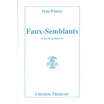 Faux-semblants l'art de la chute,4
