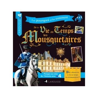 La vie au temps des Mousquetaires