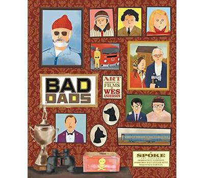 THE WES ANDERSON COLLECTION. BAD DADS