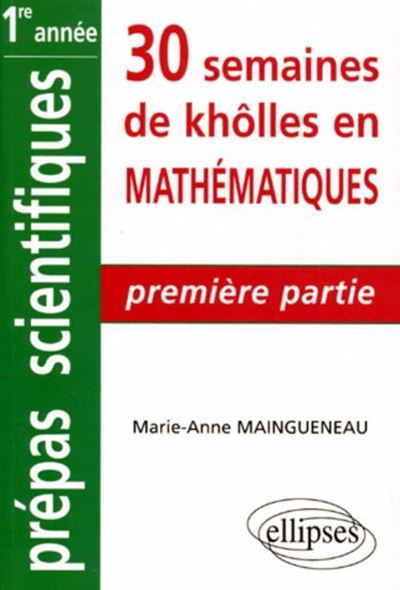 30 semaines de khôlles en mathématiques CPGE 1re année