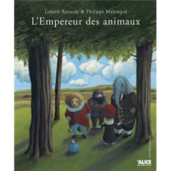 L'Empereur des animaux cartonné Lisbeth Renardy, Philippe Malempré
