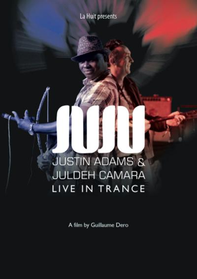 JuJu : Justin Adams et Juldeh Camara - Live in Trance DVD