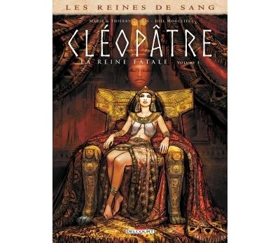 Reines de sang - Cléopâtre, la Reine fatale