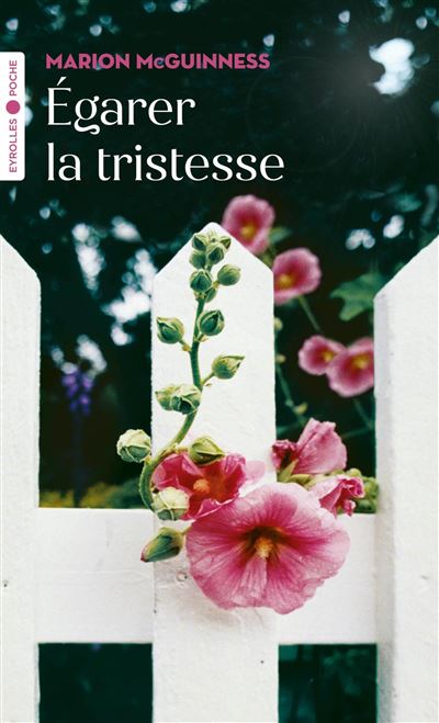 Egarer la tristesse - Marion McGuinness - Eyrolles - Poche - Roman