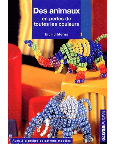 Animaux en perles de toutes les couleurs