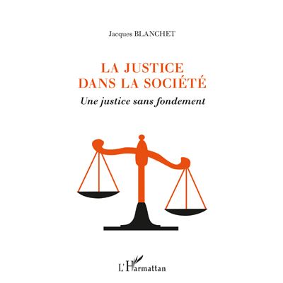La justice dans la societe une justice sans fondement