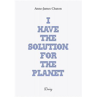 I Have The Solution For The Planet