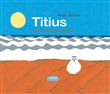 Titius le minuscule, grand voyageur