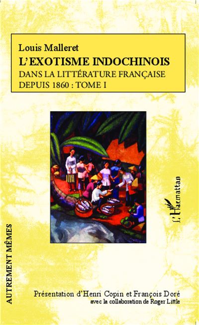 L'Exotisme indochinois dans la littérature française depuis 1860